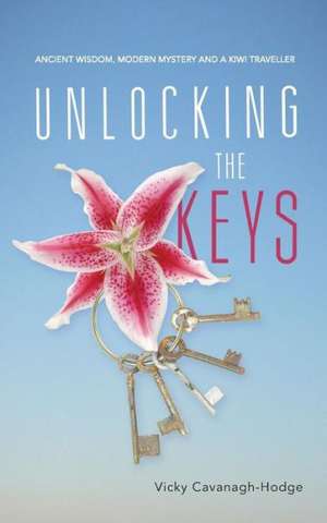 Unlocking the Keys de Vicky Cavanagh-Hodge