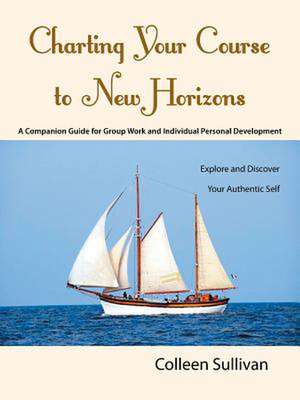 Charting Your Course to New Horizons de Colleen Sullivan