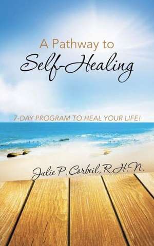 A Pathway to Self-Healing de R. H. N. Julie P. Corbeil