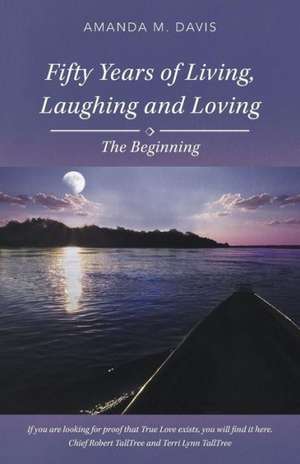 Fifty Years of Living, Laughing and Loving de Amanda M. Davis