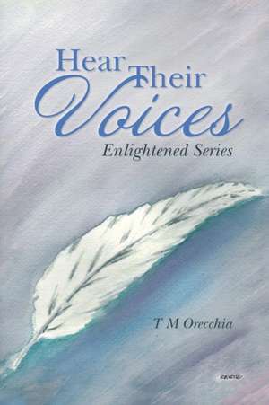 Hear Their Voices de T. M. Orecchia