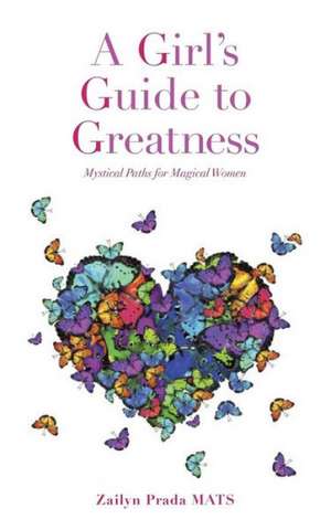 A Girl's Guide to Greatness de Zailyn Prada Mats