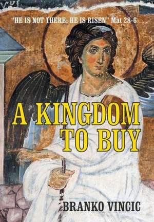 A Kingdom to Buy de Branko Vincic