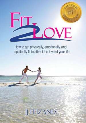 Fit 2 Love de Jj Flizanes