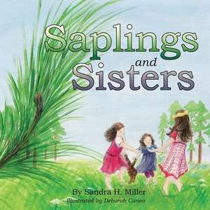 Saplings and Sisters de Sandra H. Miller