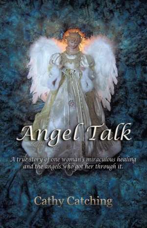 Angel Talk de Cathy Catching