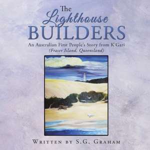 The Lighthouse Builders de S. G. Graham