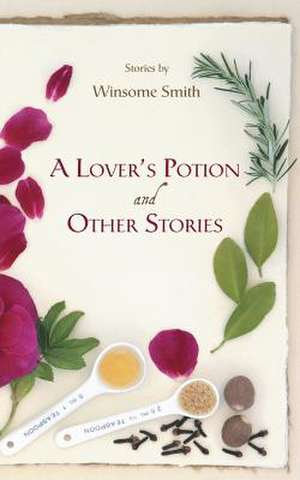 A Lover's Potion and Other Stories de Winsome Smith