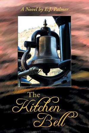 The Kitchen Bell de E. J. Palmer