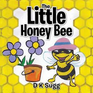 The Little Honey Bee de D. K. Sugg