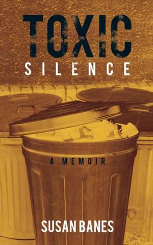 Toxic Silence de Susan Banes