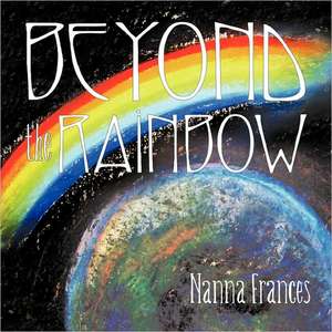 Beyond the Rainbow de Nanna Frances