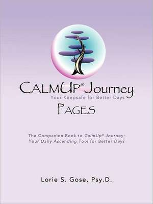 Calmup(r) Journey Pages de Lorie S. Gose Psy D.