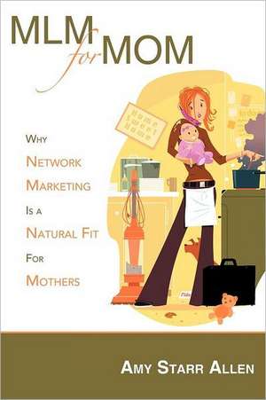 MLM for Mom de Amy Starr Allen