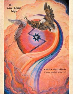 The Great Spirit Says de Jeanette Sacco-Belli