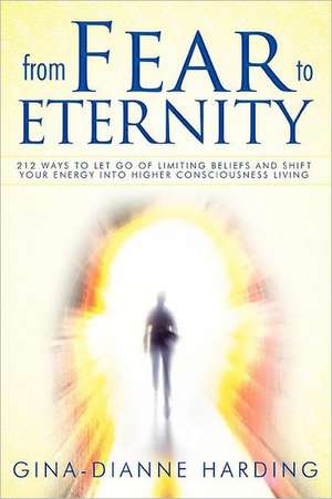 From Fear to Eternity de Gina-Dianne Harding