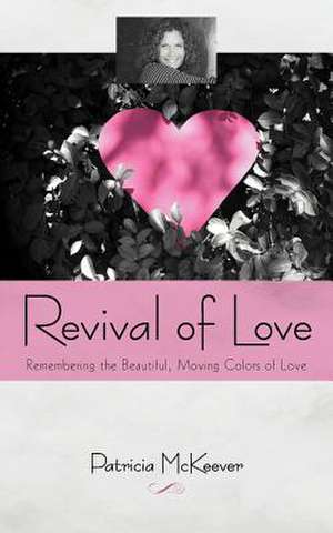 Revival of Love de Patricia McKeever