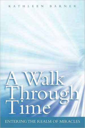 A Walk Through Time de Kathleen Barner