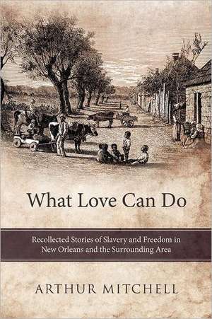 What Love Can Do de Arthur Mitchell