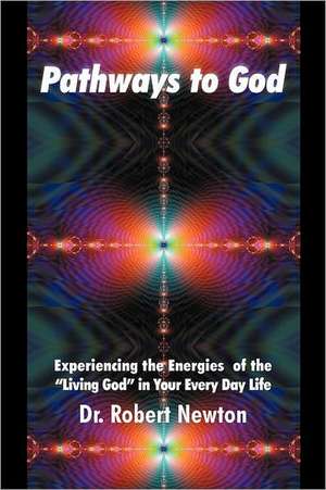 Pathways to God de Robert J. Newton