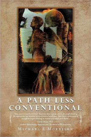 A Path Less Conventional de Michael E. Morrison