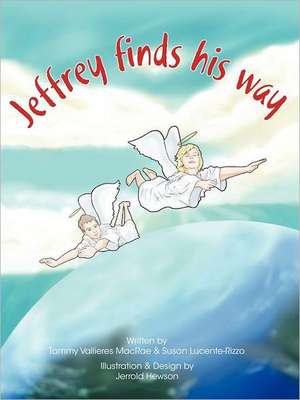 Jeffrey Finds His Way de Tammy Vallieres MacRae