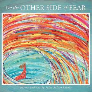 On the Other Side of Fear de Julia Fehrenbacher