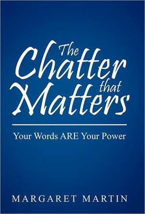 The Chatter That Matters de Margaret Martin