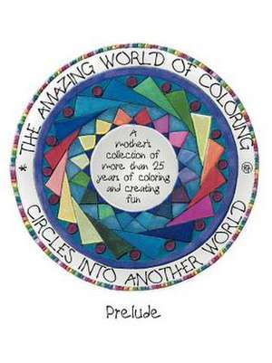 Circles Into Another World, the Amazing World of Coloring de Kathy Walters