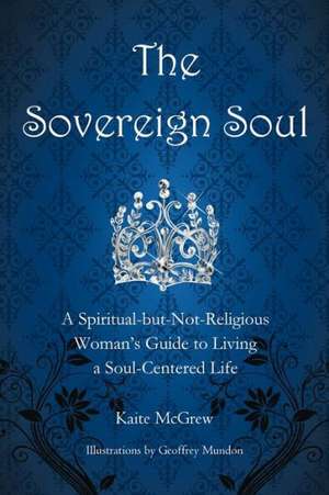 The Sovereign Soul de Kaite McGrew