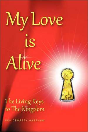 My Love Is Alive de Rev Dempsey Harshaw