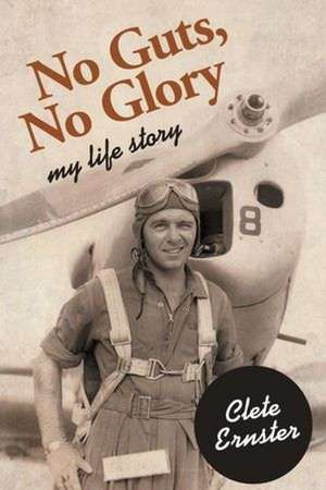 No Guts, No Glory de Clete Ernster