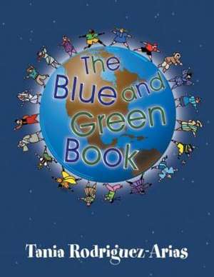 The Blue and Green Book de Tania Rodriguez-Arias