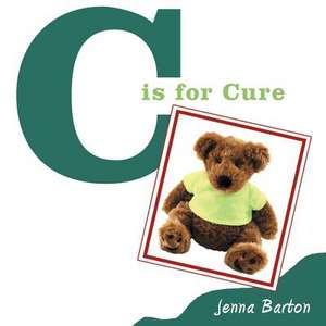 C Is for Cure de Jenna Barton