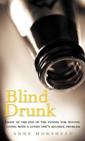 Blind Drunk de Anne Morshead