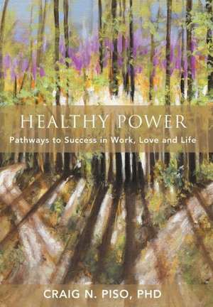 Healthy Power de Craig N. Piso Phd