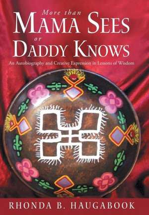 More Than Mama Sees or Daddy Knows de Rhonda B. Haugabook