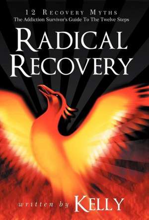 Radical Recovery de Chuck Kelly