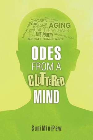 Odes from a Cluttered Mind de Suniminipaw