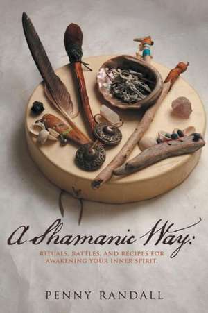 A Shamanic Way de Penny Randall