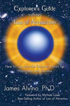 Explorer's Guide to the Law of Attraction de James Alvino