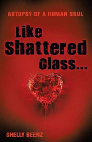 Like Shattered Glass... de Shellybeenz