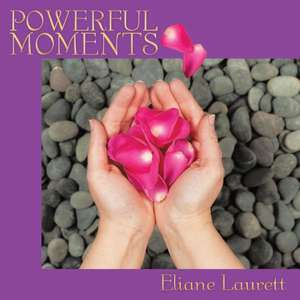 Powerful Moments de Eliane Laurett