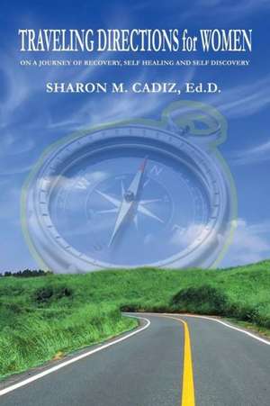 Traveling Directions for Women de Sharon M. Cadiz Ed D.