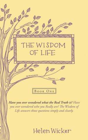 The Wisdom of Life de Helen Wicker