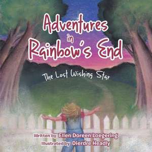 Adventures in Rainbow's End de Ellen Doreen Loegering