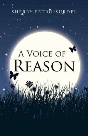 A Voice of Reason de Sherry Petro-Surdel