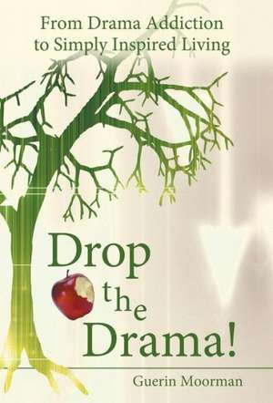 Drop the Drama! de Guerin Moorman