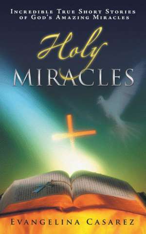 Holy Miracles de Evangelina Casarez