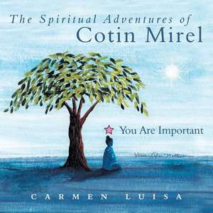 The Spiritual Adventures of Cotin Mirel de Carmen Luisa